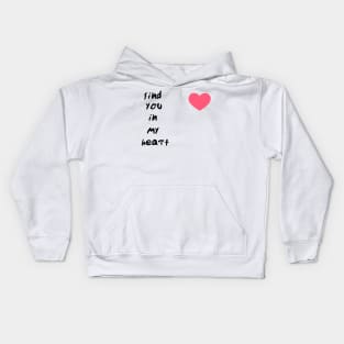 find you in my heart Kids Hoodie